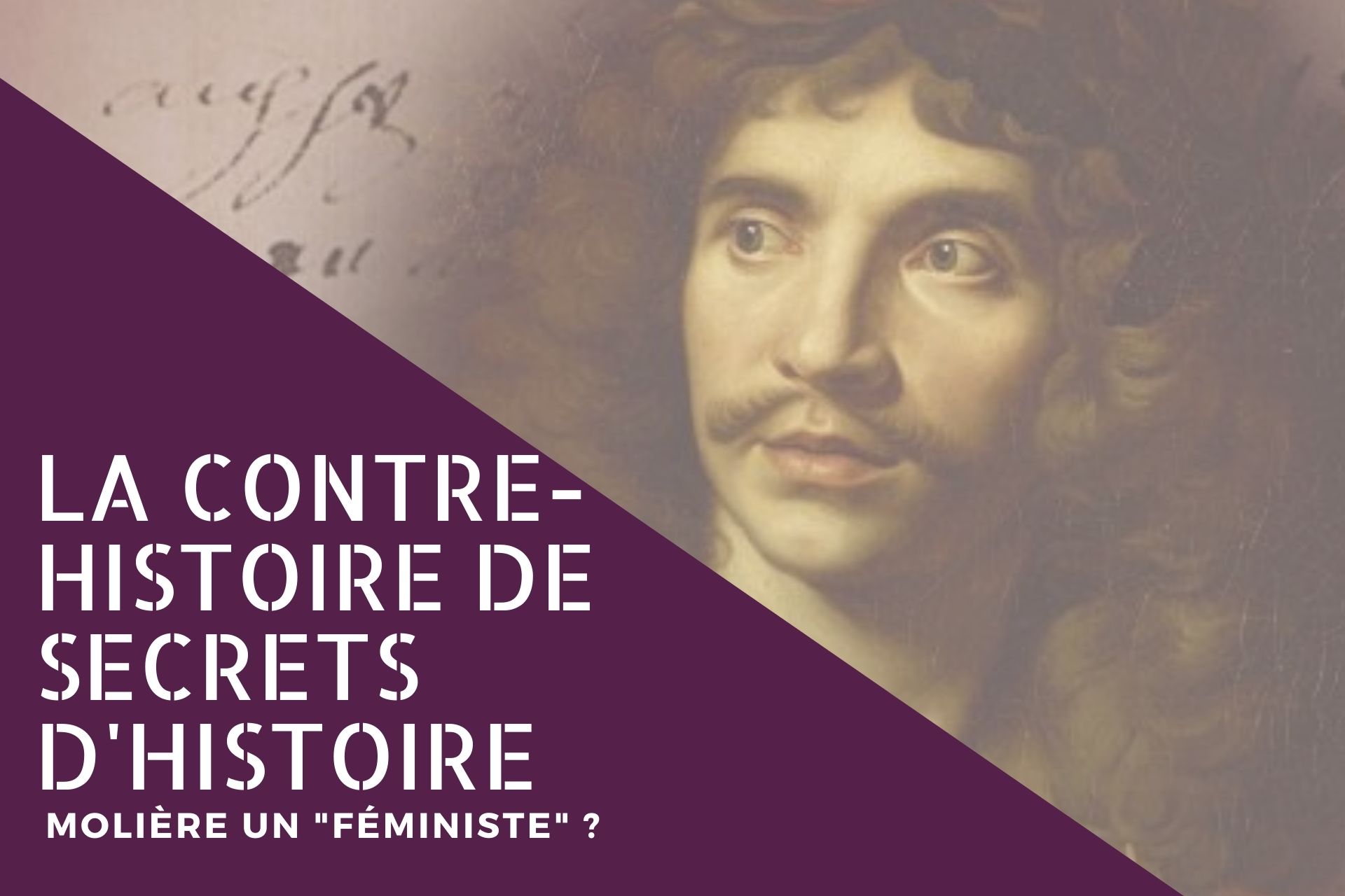 Secrets D'histoire Molière La Contre-histoire des Secrets d’Histoire : Molière, un « féministe